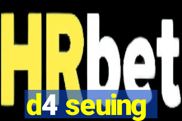 d4 seuing
